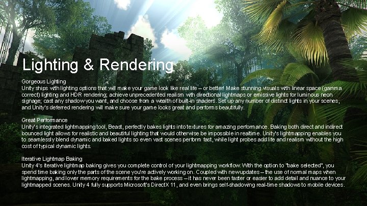 Lighting & Rendering Gorgeous Lighting Unity ships with lighting options that will make your Lighting & Rendering Gorgeous Lighting Unity ships with lighting options that will make your