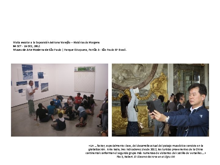 Visita escolar a la Exposición Adriana Varejão – Histórias às Margens 04 SET - Visita escolar a la Exposición Adriana Varejão – Histórias às Margens 04 SET -