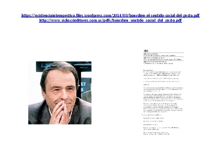 https: //existenciaintempestiva. files. wordpress. com/2014/03/bourdieu-el-sentido-social-del-gusto. pdf http: //www. sigloxxieditores. com. ar/pdfs/bourdieu_sentido_social_del_gusto. pdf 