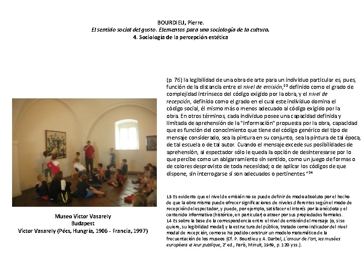 BOURDIEU, Pierre. El sentido social del gusto. Elementos para una sociología de la cultura.