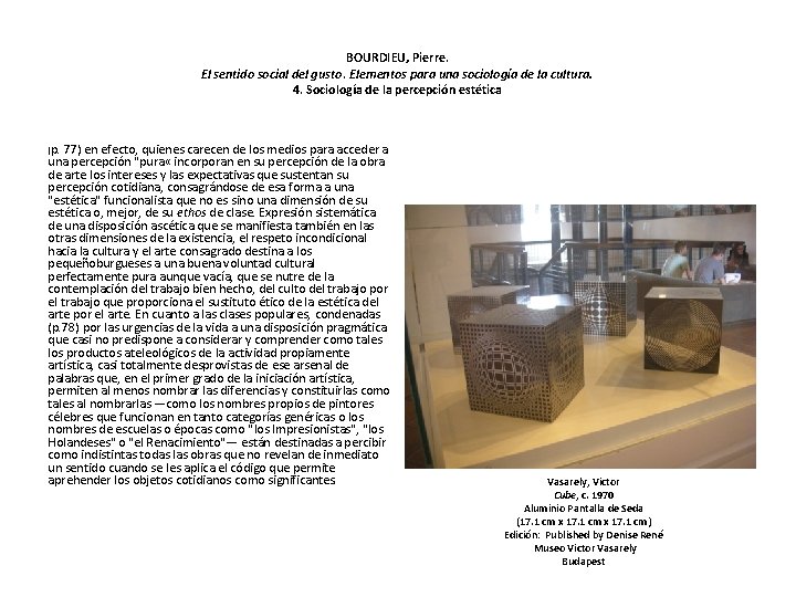 BOURDIEU, Pierre. El sentido social del gusto. Elementos para una sociología de la cultura.