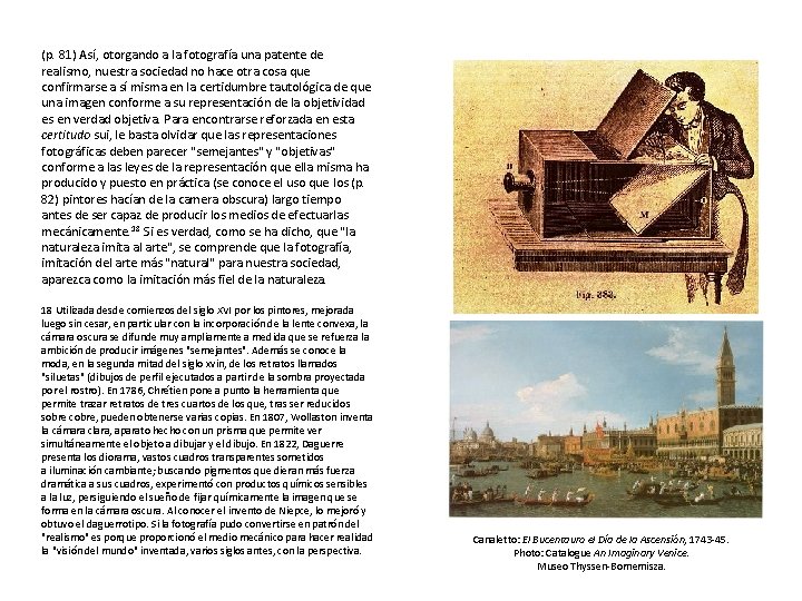 (p. 81) Así, otorgando a la fotografía una patente de realismo, nuestra sociedad no (p. 81) Así, otorgando a la fotografía una patente de realismo, nuestra sociedad no