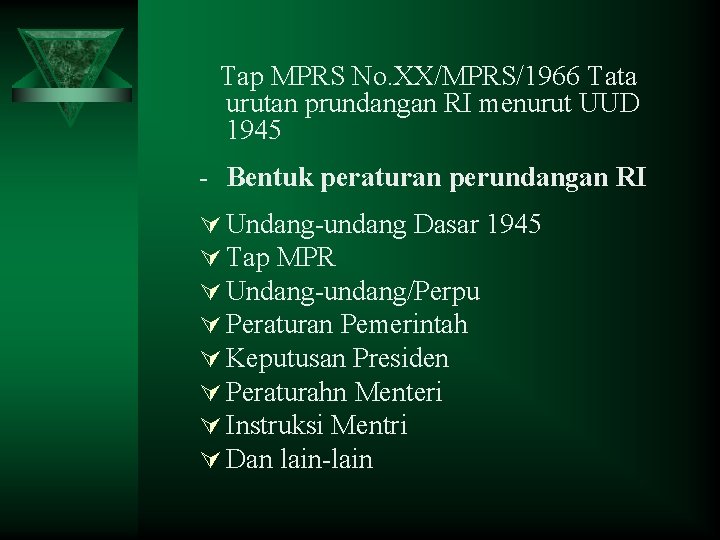 Tap MPRS No. XX/MPRS/1966 Tata urutan prundangan RI menurut UUD 1945 - Bentuk peraturan