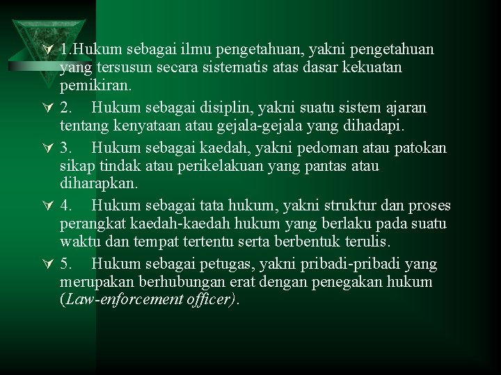 Ú 1. Hukum sebagai ilmu pengetahuan, yakni pengetahuan Ú Ú yang tersusun secara sistematis