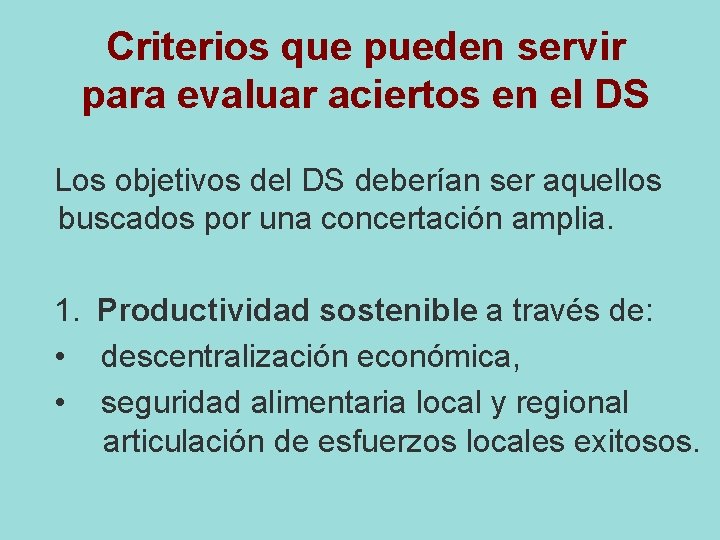 Criterios que pueden servir para evaluar aciertos en el DS Los objetivos del DS