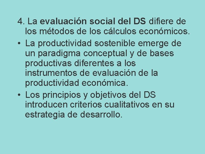 4. La evaluación social del DS difiere de los métodos de los cálculos económicos.