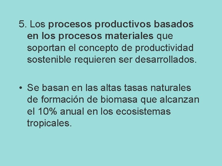 5. Los procesos productivos basados en los procesos materiales que soportan el concepto de