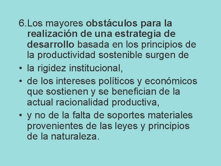 6. Los mayores obstáculos para la realización de una estrategia de desarrollo basada en