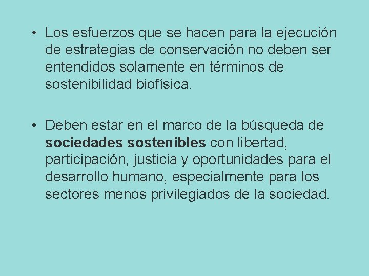  • Los esfuerzos que se hacen para la ejecución de estrategias de conservación