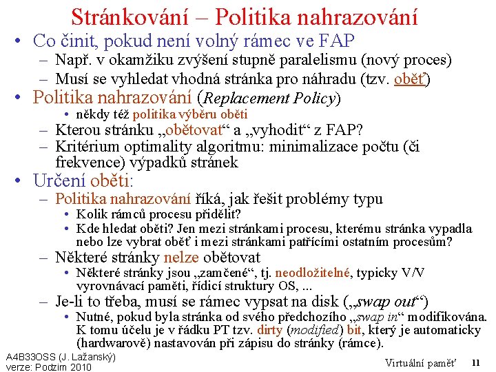 Stránkování – Politika nahrazování • Co činit, pokud není volný rámec ve FAP –