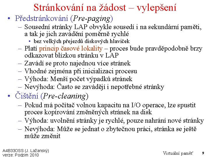 Stránkování na žádost – vylepšení • Předstránkování (Pre-paging) – Sousední stránky LAP obvykle sousedí