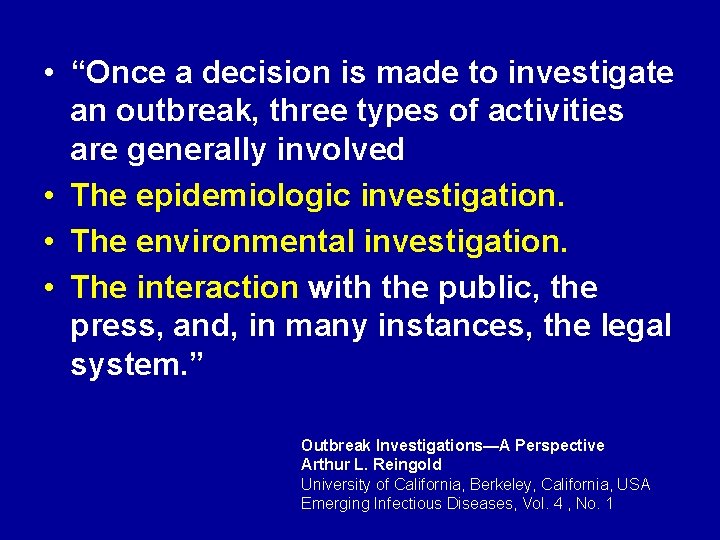  • “Once a decision is made to investigate an outbreak, three types of