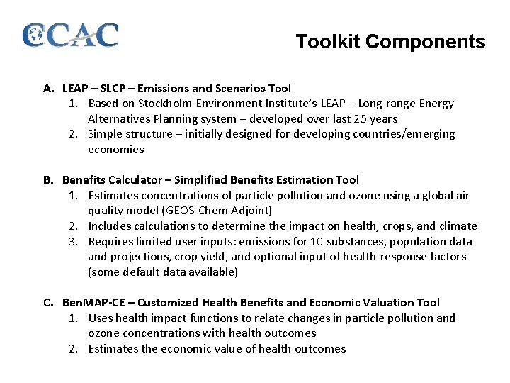 Toolkit Components A. LEAP – SLCP – Emissions and Scenarios Tool 1. Based on