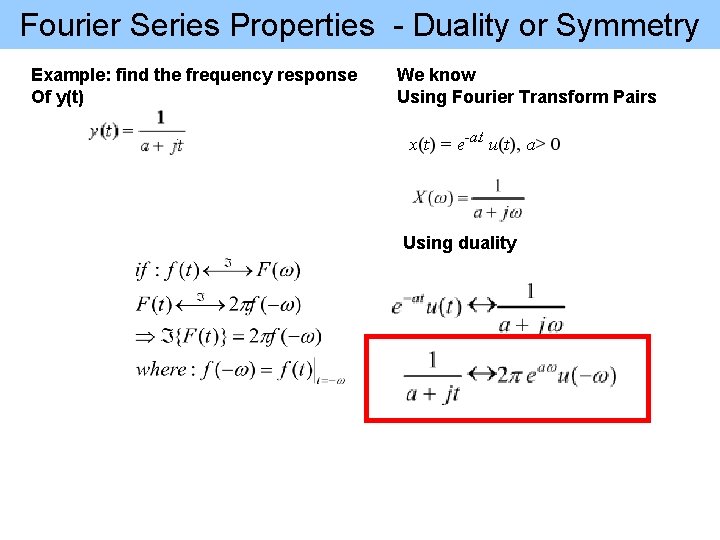 Fourier Series Properties - Duality or Symmetry Example: find the frequency response Of y(t)