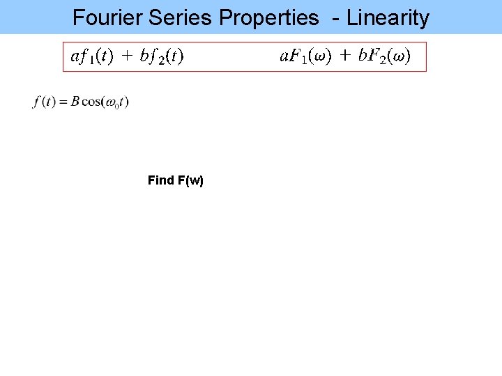 Fourier Series Properties - Linearity Find F(w) 