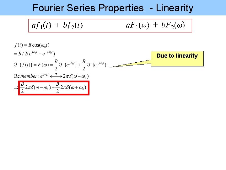 Fourier Series Properties - Linearity Due to linearity 