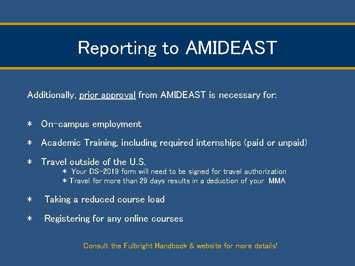 Reporting to AMIDEAST Additionally, prior approval from AMIDEAST is necessary for: * On-campus employment