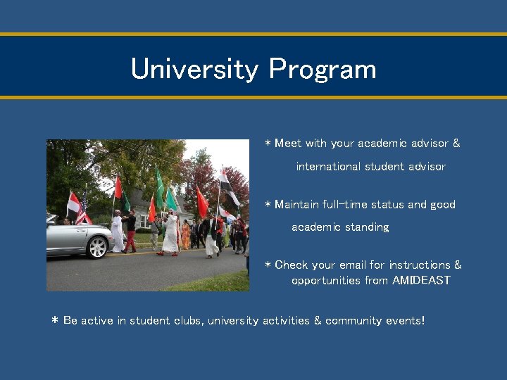 University Program * Meet with your academic advisor & international student advisor * Maintain