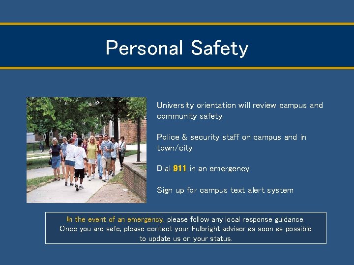 Personal Safety University orientation will review campus and community safety Police & security staff