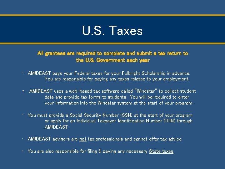 U. S. Taxes All grantees are required to complete and submit a tax return