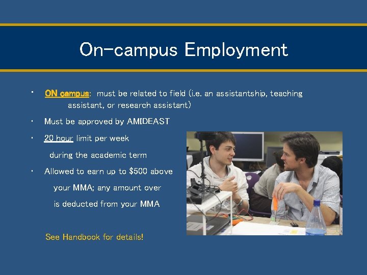 On-campus Employment • ON campus: must be related to field (i. e. an assistantship,