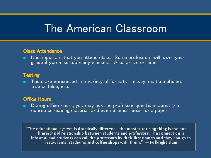 The American Classroom Class Attendance n It is important that you attend class. Some