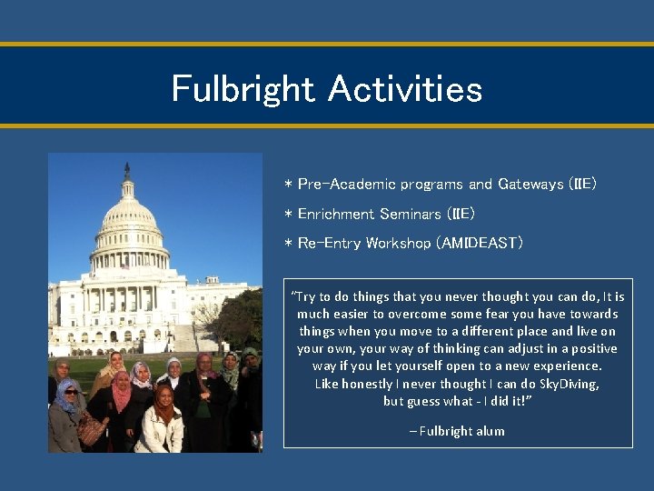 Fulbright Activities * Pre-Academic programs and Gateways (IIE) * Enrichment Seminars (IIE) * Re-Entry