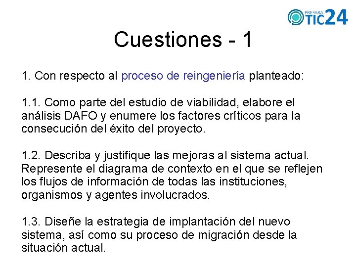 Cuestiones - 1 1. Con respecto al proceso de reingeniería planteado: 1. 1. Como