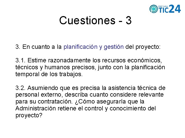 Cuestiones - 3 3. En cuanto a la planificación y gestión del proyecto: 3.