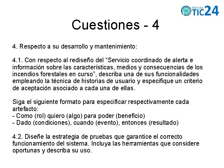 Cuestiones - 4 4. Respecto a su desarrollo y mantenimiento: 4. 1. Con respecto