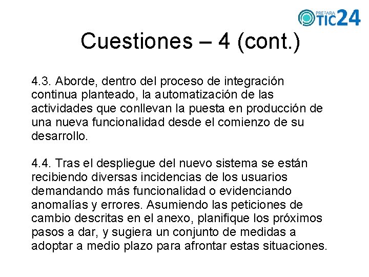 Cuestiones – 4 (cont. ) 4. 3. Aborde, dentro del proceso de integración continua