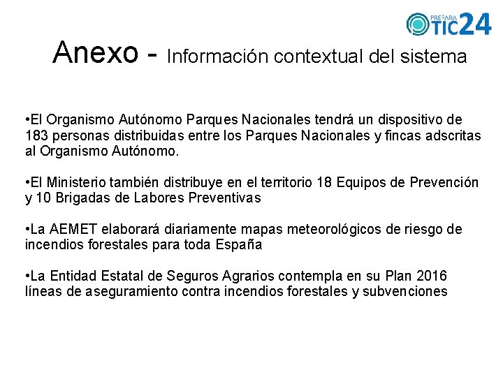 Anexo - Información contextual del sistema • El Organismo Autónomo Parques Nacionales tendrá un