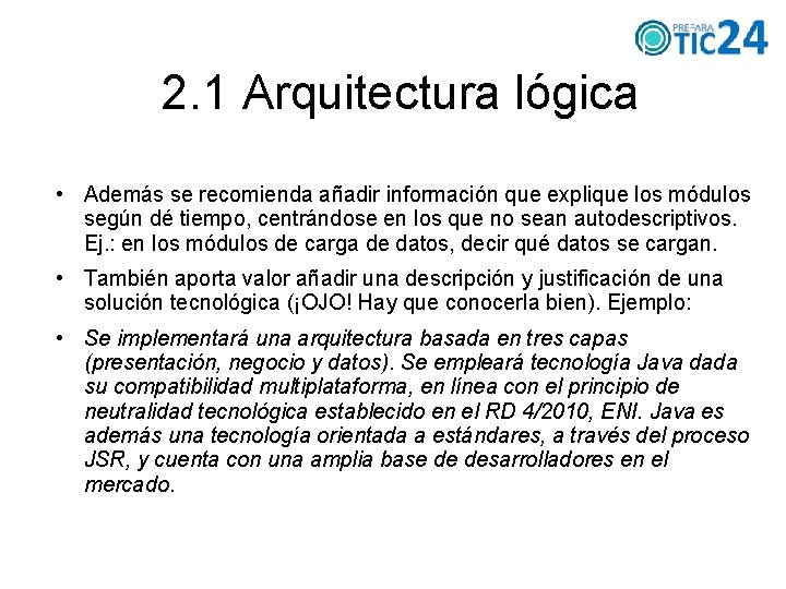 2. 1 Arquitectura lógica • Además se recomienda añadir información que explique los módulos