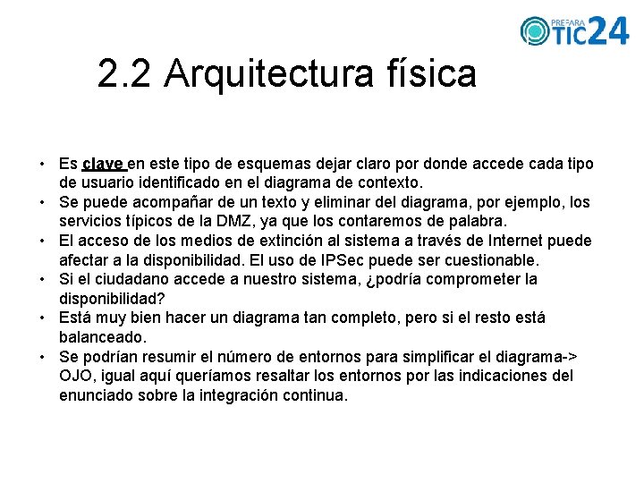 2. 2 Arquitectura física • Es clave en este tipo de esquemas dejar claro