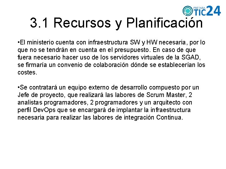 3. 1 Recursos y Planificación • El ministerio cuenta con infraestructura SW y HW