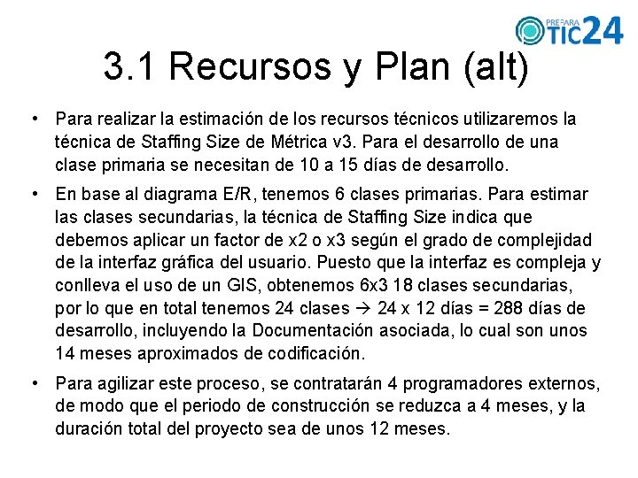 3. 1 Recursos y Plan (alt) • Para realizar la estimación de los recursos