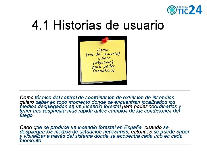 4. 1 Historias de usuario Como técnico del control de coordinación de extinción de