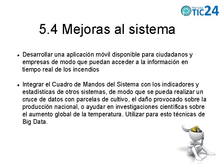 5. 4 Mejoras al sistema Desarrollar una aplicación móvil disponible para ciudadanos y empresas