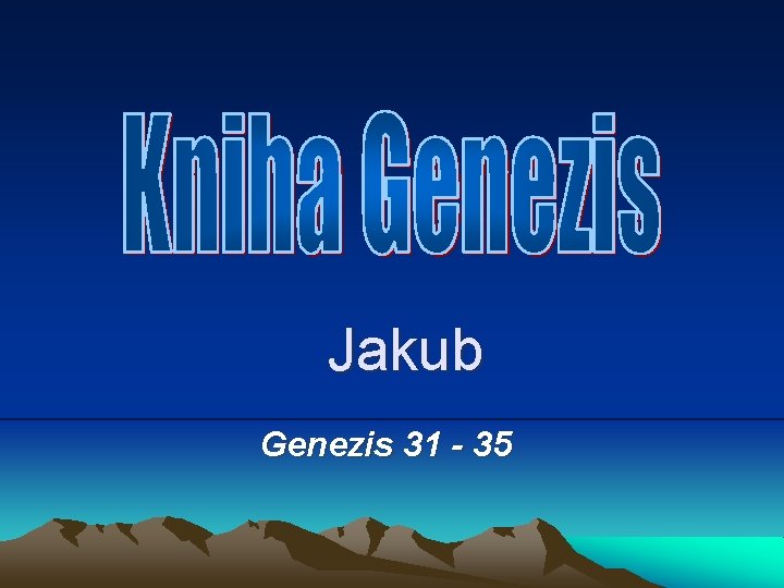 Jakub Genezis 31 - 35 