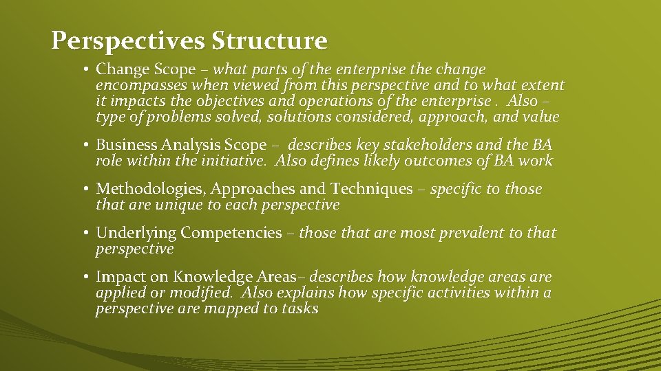 Perspectives Structure • Change Scope – what parts of the enterprise the change encompasses