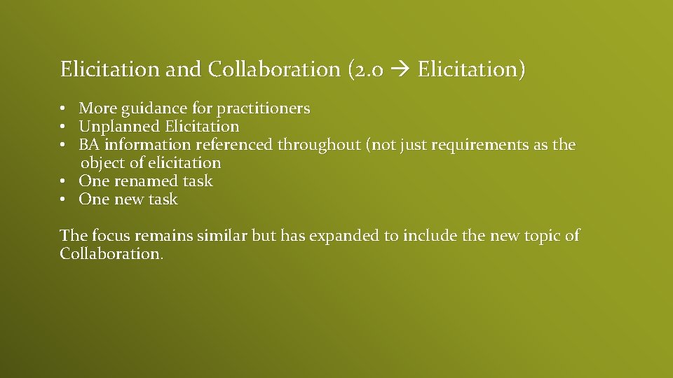 Elicitation and Collaboration (2. 0 Elicitation) • More guidance for practitioners • Unplanned Elicitation