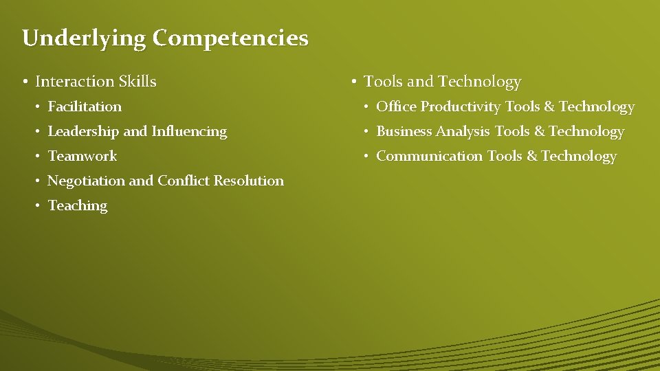 Underlying Competencies • Interaction Skills • Tools and Technology • Facilitation • Office Productivity