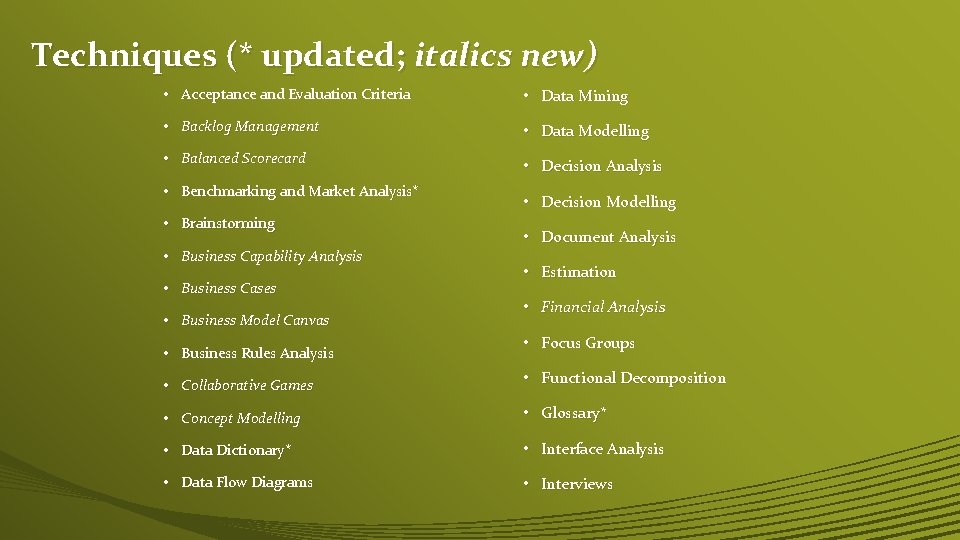 Techniques (* updated; italics new) • Acceptance and Evaluation Criteria • Data Mining •