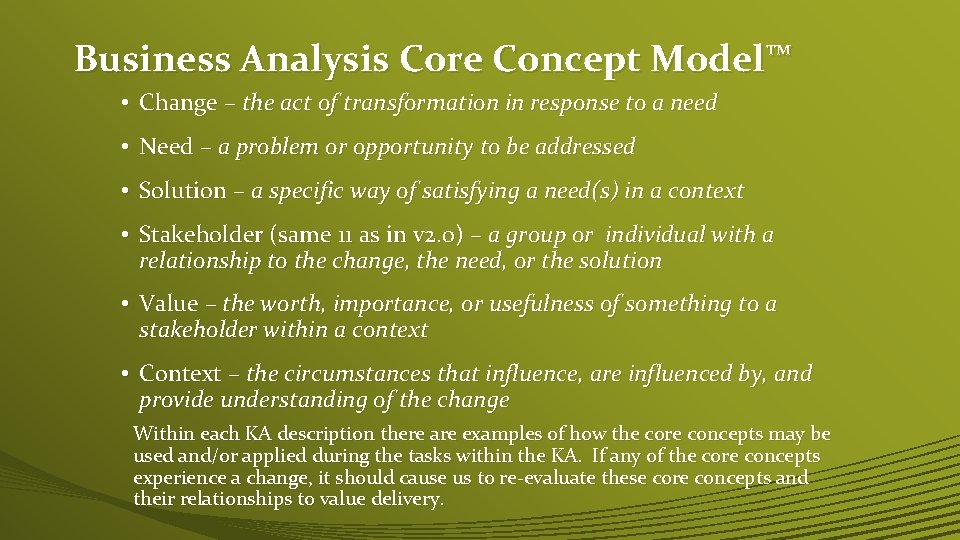 Business Analysis Core Concept Model™ • Change – the act of transformation in response