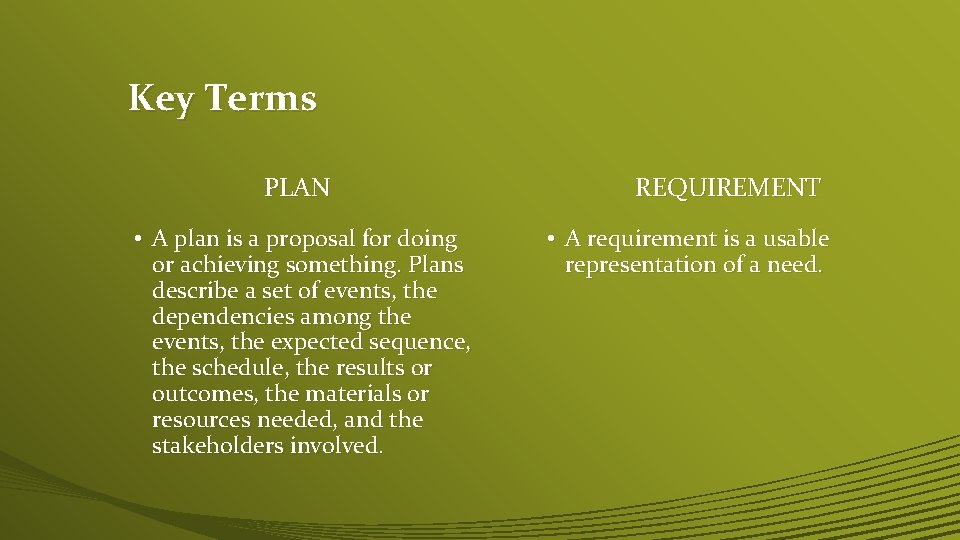 Key Terms PLAN • A plan is a proposal for doing or achieving something.