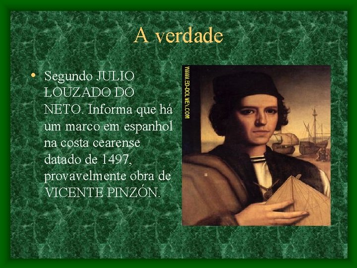 A verdade • Segundo JULIO LOUZADO DO NETO. Informa que há um marco em