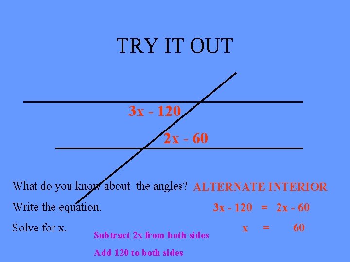 TRY IT OUT 3 x - 120 2 x - 60 What do you