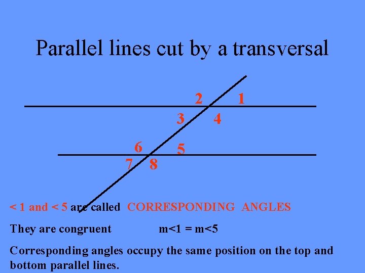 Parallel lines cut by a transversal 2 3 7 6 8 1 4 5