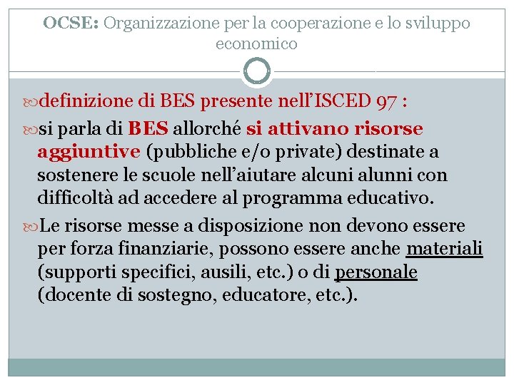 OCSE: Organizzazione per la cooperazione e lo sviluppo economico definizione di BES presente nell’ISCED