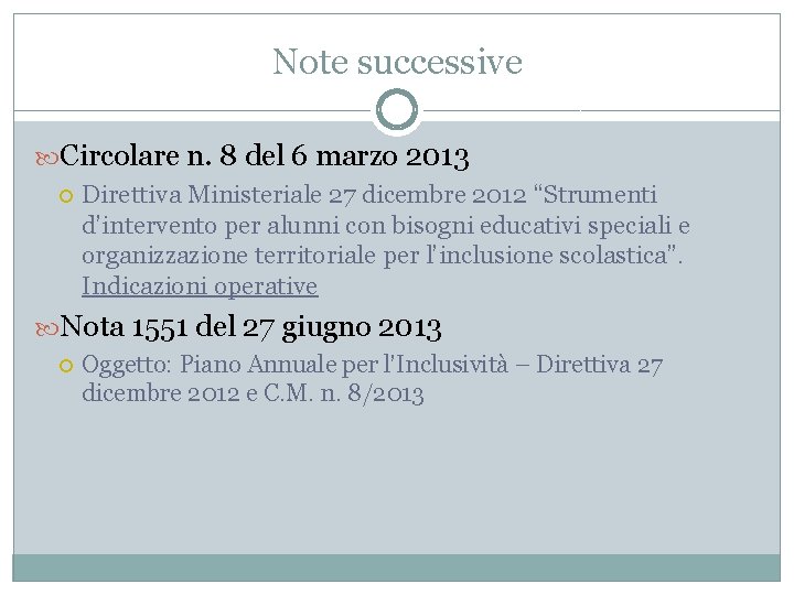 Note successive Circolare n. 8 del 6 marzo 2013 Direttiva Ministeriale 27 dicembre 2012